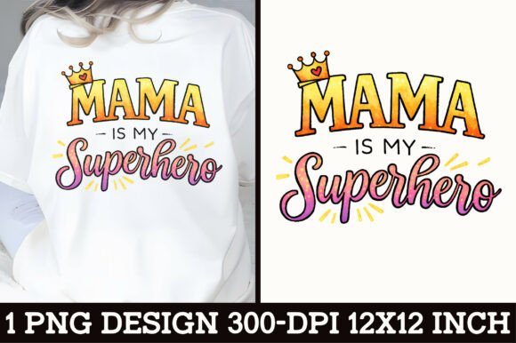 Mama Is My Superhero: A Design for Every Project